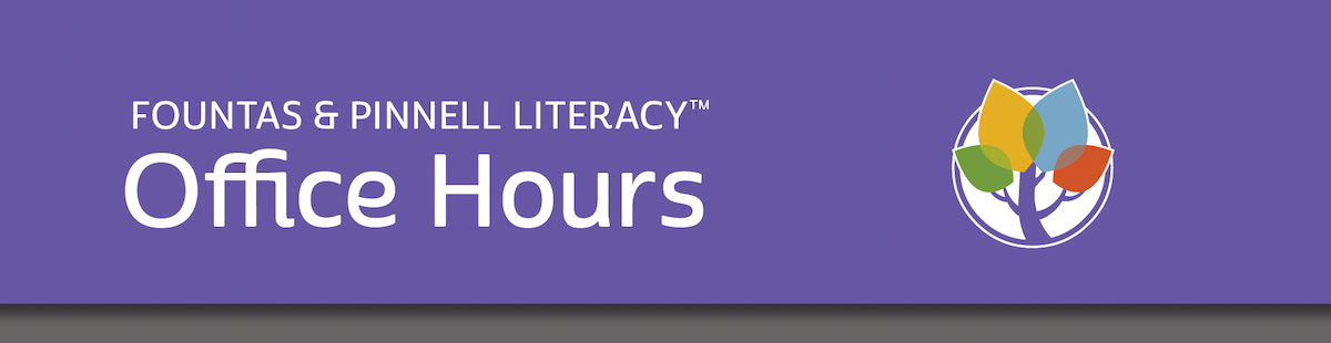 Fountas Pinnell Literacy Office Hours
